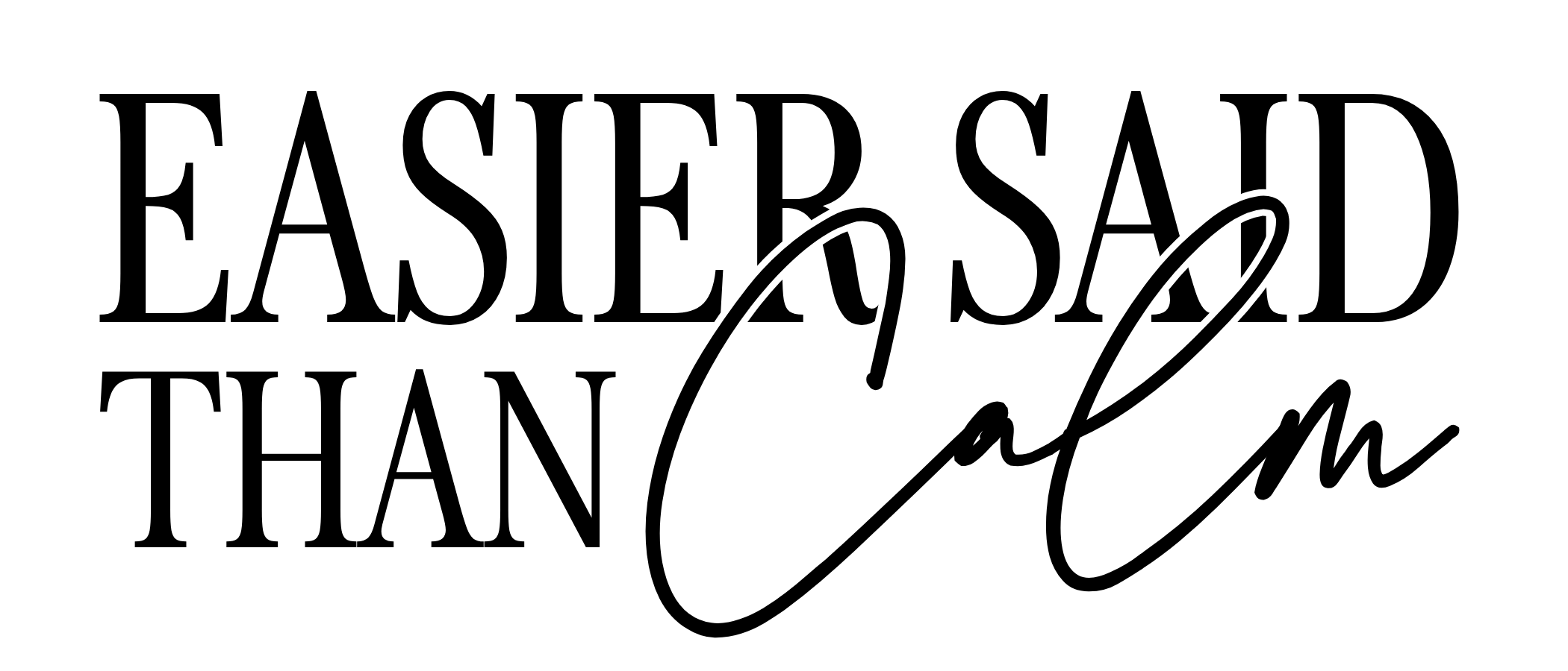 Easier Said Than Calm | An Anxiety, Mental Wellness & Lifestyle Blog