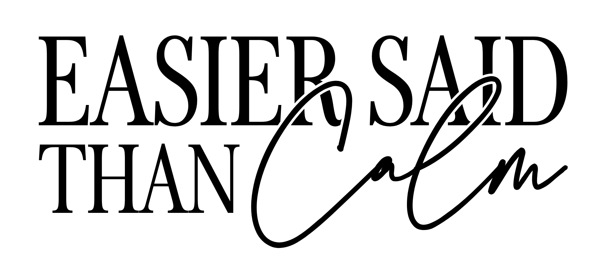 Easier Said Than Calm | An Anxiety, Mental Wellness & Lifestyle Blog